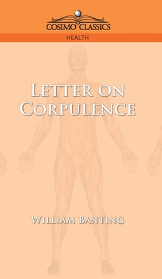 Letter on Corpulence - William Banting
