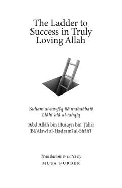 Coperta cărții 'The Ladder to Success in Truly Loving Allah - ʿabd Allāh Bin Al-hadrami'