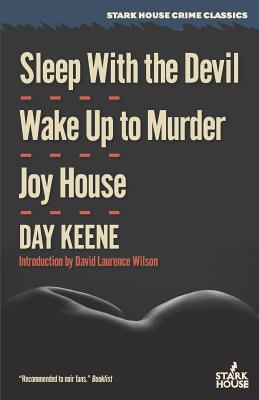 Sleep With the Devil / Wake Up to Murder / Joy House - Day Keene