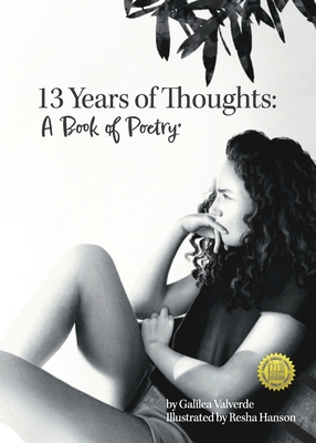 Thirteen Years of Thoughts: A Book of Poetry - Galilea Valverde