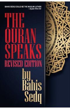 Coperta cărții 'The Quran Speaks - Revised Edition - Bahis Sedq'