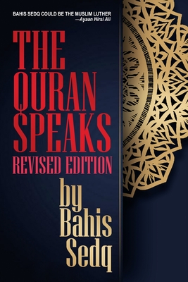The Quran Speaks - Revised Edition - Bahis Sedq