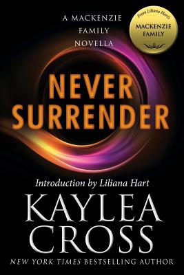 Never Surrender: A MacKenzie Family Novella - Liliana Hart