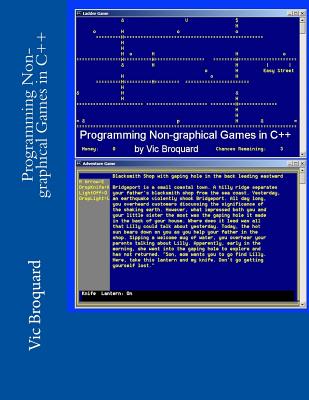 Coperta cărții 'Programming Non-Graphical Games in C++ - Vic Broquard'