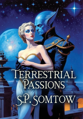 Terrestrial Passions - S. P. Somtow