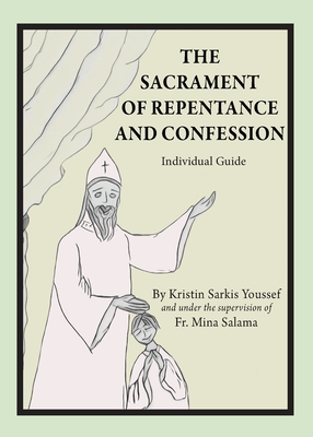 The Sacrament of Repentance and Confession: Individual Guide - Kristin Sarkis Youssef