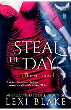 Poza produsului Steal the Day: Thieves #2 - Lexi Blake