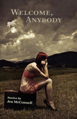 Welcome, Anybody - Jen Mcconnell