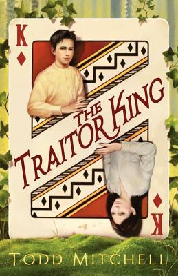 The Traitor King - Todd Mitchell