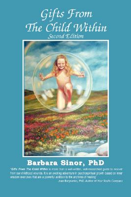 Coperta cărții 'Gifts from the Child Within: Self-Discovery and Self-Recovery Through Re-Creation Therapy, 2nd Edition - Barbara Sinor'