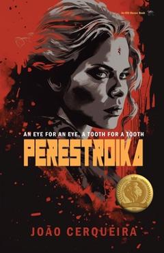 Coperta cărții 'Perestroika - An Eye for an Eye, a Tooth for a Tooth - Joao Cerqueira'
