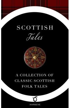 Coperta cărții 'Scottish Tales: A Collection of Classic Scottish Folk Tales - Elizabeth Grierson'