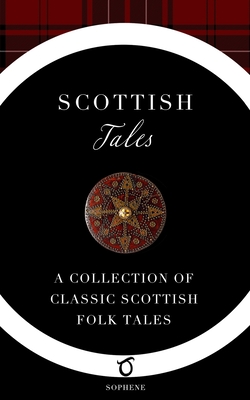 Coperta cărții 'Scottish Tales: A Collection of Classic Scottish Folk Tales - Elizabeth Grierson'