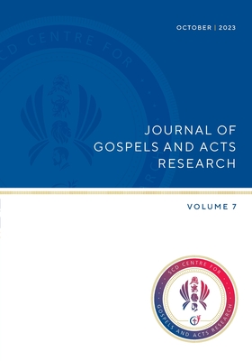 Journal of Gospel and Acts Research volume 7 - Peter G. Bolt
