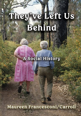 Coperta cărții 'They've Left Us Behind: A Social History - Maureen Francesconi-carroll'
