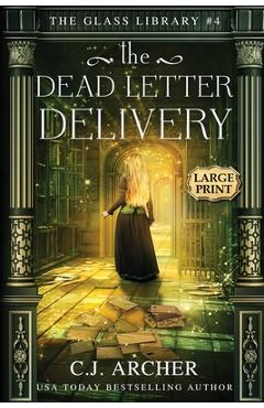 Poza produsului The Dead Letter Delivery: Large Print - C. J. Archer