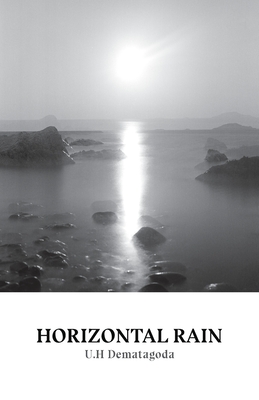 Horizontal Rain - Udith Dematagoda