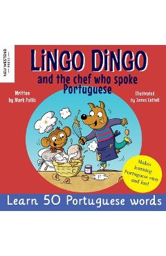 Poza produsului Lingo Dingo and the Chef who spoke Portuguese: Learn Portuguese for kids; Bilingual English Portuguese book for children - Mark Pallis