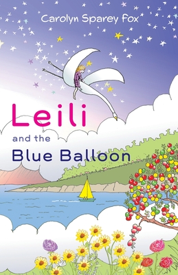 Leili and the Blue Balloon - Carolyn Sparey Fox