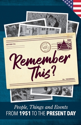 Coperta cărții 'Remember This?: People, Things and Events from 1951 to the Present Day (US Edition) - Gilbert Moss'
