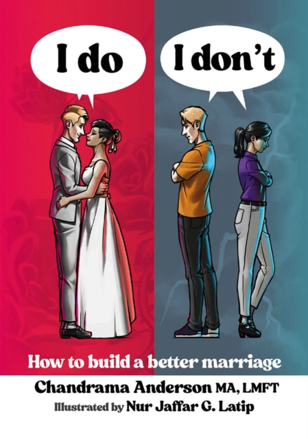 I Do I Don't: How to Build a Better Marriage - Chandrama Anderson Ma Lmft