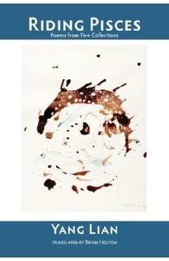 Coperta cărții 'Riding Pisces: Poems from Five Collections - Lian Yang'