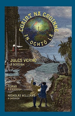 Coperta cărții 'Cuairt na Cruinne in Ochtó Lá: Around the World in Eighty Days in Irish - Jules Verne'