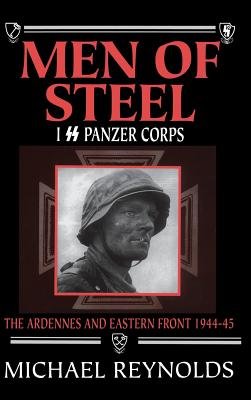 Coperta cărții 'Men of Steel: I SS Panzer Corps - Michael Reynolds'