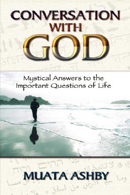 Coperta cărții 'Conversation with God: Mystical Answers to the Important Questions of Life - Muata Ashby'