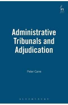 Poza produsului Administrative Tribunals and Adjudication - Peter Cane