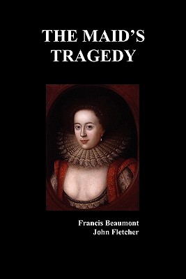 The Maid's Tragedy - Francis Beaumont