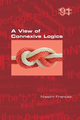 A View of Connexive Logics - Nissim Francez