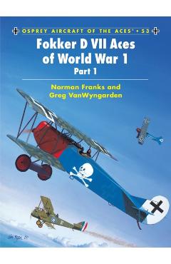 Coperta cărții 'Fokker D VII Aces of World War 1: (Part 1) - Norman Franks'