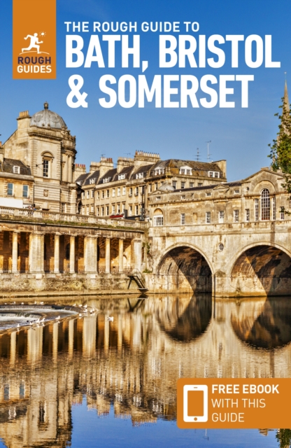 The Rough Guide to Bath, Bristol & Somerset: Travel Guide with Free eBook - Rough Guides