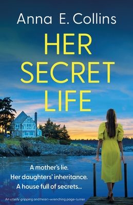 Coperta cărții 'Her Secret Life: An utterly gripping and heart-wrenching page-turner - Anna E. Collins'