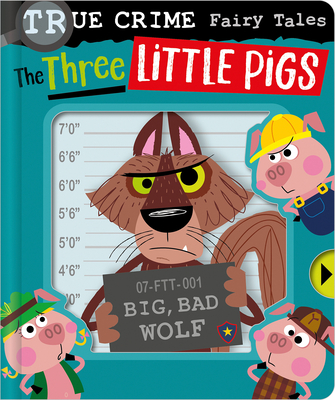 True Crime Fairy Tales the Three Little Pigs - Alexander Cox