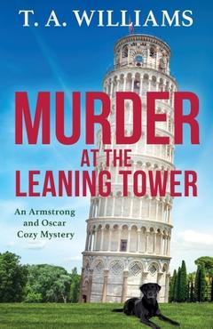 Coperta cărții 'Murder at the Leaning Tower - T. A. Williams'
