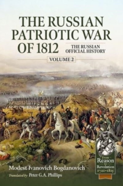 The Russian Patriotic War of 1812 Volume 2: The Russian Official History - Ivanovich Bogdanovich