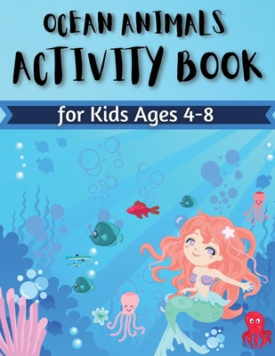 Ocean Animals Activity Book for Kids Ages 4-8: Coloring, Find the differences, Mazes and More for Ages 4-8 (Fun Activities for Kids) Activity Book For - Penelope Moore