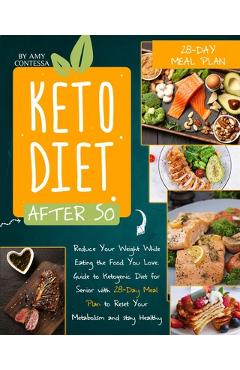 Coperta cărții 'Keto Diet After 50: Reduce Your Weight While Eating the Food You Love. A Guide to Ketogenic Diet for Senior with a'