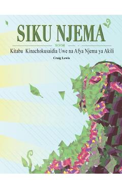 Coperta cărții 'Siku Njema - Kitabu Kinachokusaidia Uwe na Afya Njema ya Akili - Craig Lewis'