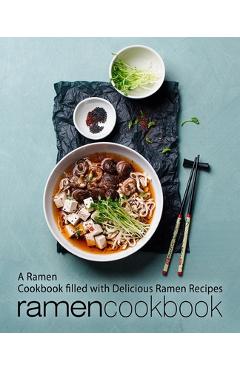 Poza produsului Ramen Cookbook: A Ramen Cookbook Filled with Delicious Ramen Recipes (2nd Edition) - Booksumo Press