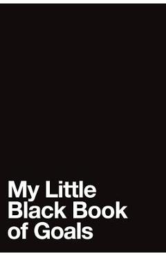 Coperta cărții 'My Little Black Book of Goals - B&c Notebooks'