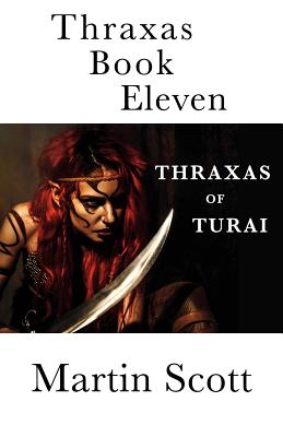 Thraxas Book Eleven: Thraxas of Turai - Martin Scott