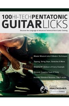 Coperta cărții '100 Hi-Tech Pentatonic Guitar Licks: Discover the Language of Advanced Technical Rock Guitar Soloing - Ioannis'