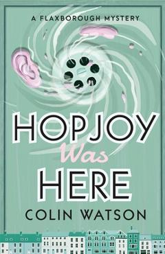 Hopjoy Was Here - Colin Watson