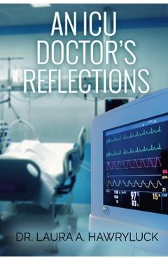 Coperta cărții 'An ICU Doctor's Reflections - Laura Hawryluck'
