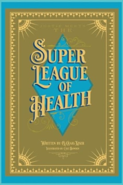 Justie Meets the Super League of Health - G. Craig Kiser