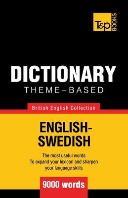 Theme-based dictionary British English-Swedish - 9000 words - Andrey Taranov