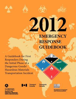 Coperta cărții 'Emergency Response Guidebook 2012: A Guidebook for First Responders During the Initial Phase of a Dangerous Goods/'
